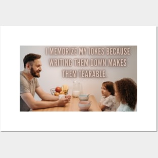 I Memorize My Jokes Because Writing Them Down Makes Them Tearable Funny Pun / Dad Joke Poster Version (MD23Frd016) Posters and Art